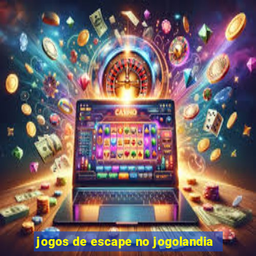 jogos de escape no jogolandia